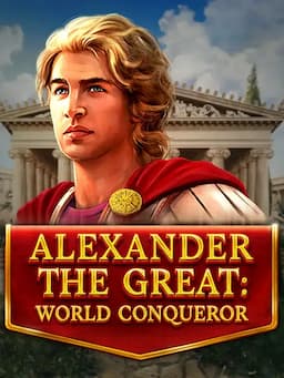 Alexander The Great: World Conqueror