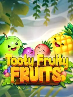 Tooty Fruity Fruits